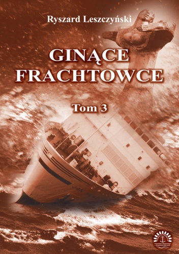 Ginące Frachtowce. Tom 3 - Ryszard Leszczyński