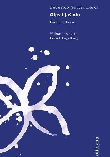 Gips i jaśmin - Federico García Lorca