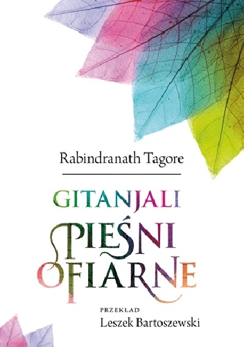 Gitanjali. Pieśni ofiarne - Rabindranath Tagore