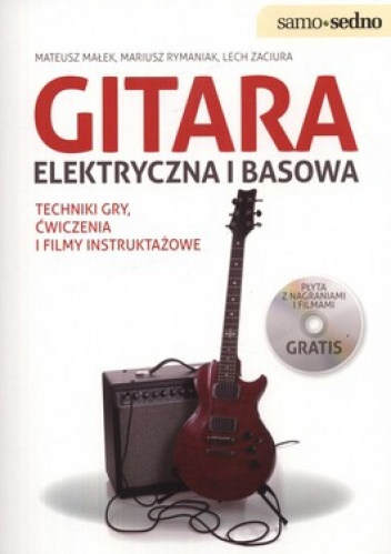 Gitara elektryczna i basowa. Techniki gry, ćwiczenia i filmy instruktarzowe + CD