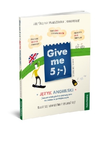 Give me 5 :-) Ćwiczenia leksykalno-gramatyczne - Katarzyna Kmieć-Krzewniak