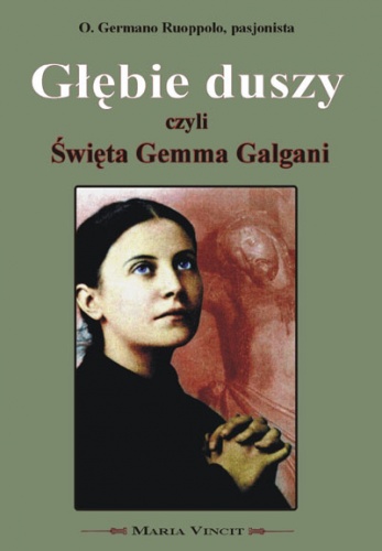 Głębie Duszy czyli Święta Gemma Galgani - o. Germano Ruoppolo