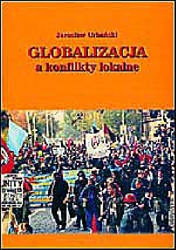 Globalizacja a konflikty lokalne - Jarosław Urbański