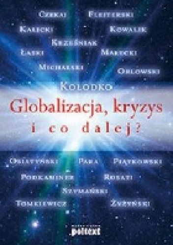 Globalizacja, kryzys i co dalej? - Grzegorz W. Kołodko