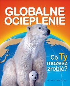 Globalne ocieplenie - Glenn Murphy