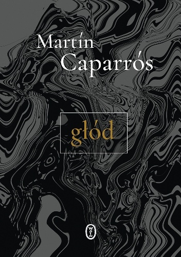 Głód - Martín Caparrós