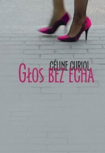 Głos Bez Echa - Celine Curiol
