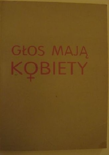 Głos mają kobiety. Teksty feministyczne - Sławomira Walczewska