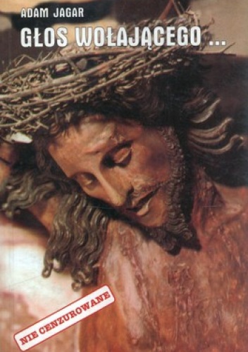 Głos wołającego... - Adam Jagar