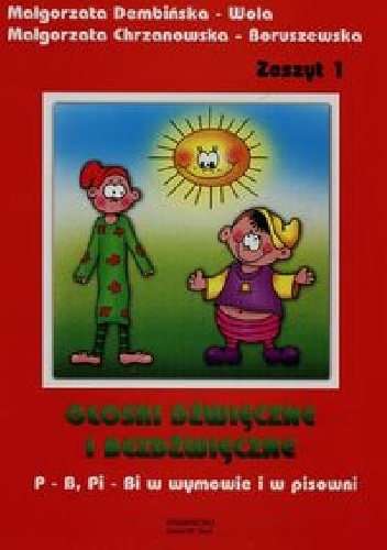 Głoski dźwięczne i bezdźwięczne Zeszyt 1 - Małgorzata Dembińska-Wola, Małgorzata Chrzanowska-Boruszewska