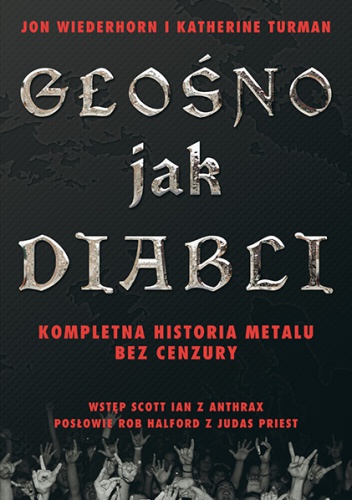 Głośno Jak Diabli - Kompletna historia metalu bez cenzury - Jon Wiederhorn, Katherine Turman