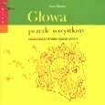 Głowa przede wszystkim. Dziesięć metod rozwijania własnego geniuszu - Tony Buzan