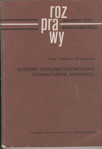 Główne kierunki rozwojowe dramaturgii arabskiej - Ewa Machut-Mendecka