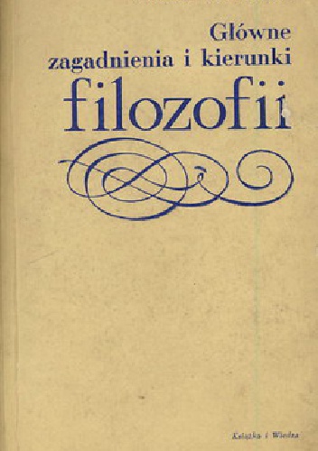 Główne zagadnienia i kierunki filozofii - Zdzisław Cackowski