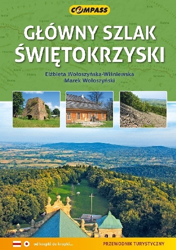Główny Szlak Świętokrzyski. Przewodnik turystyczny - Marek Wołoszyński, Elżbieta Wołoszyńska-Wiśniewska