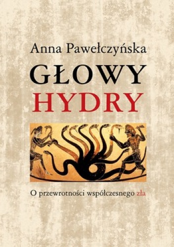 Głowy hydry - Anna Pawełczyńska