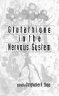 Glutathione in Nervous System - Christopher A. Shaw