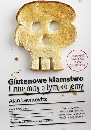 Glutenowe kłamstwo. I inne mity o tym, co jemy - Alan Levinovitz