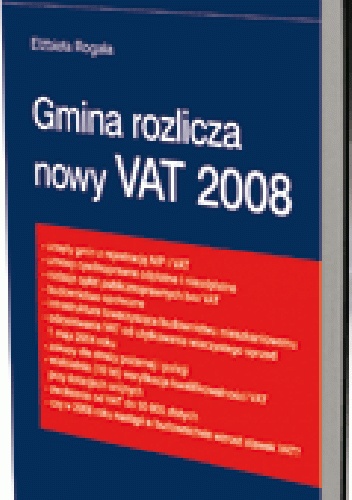 Gmina rozlicza nowy VAT 2008 - Elżbieta Rogala