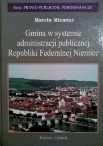 Gmina w systemie administracji publicznej Republiki Federalnej Niemiec - Marcin Miemiec