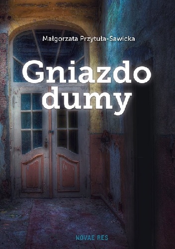 Gniazdo dumy - Małgorzata Przytuła-Sawicka