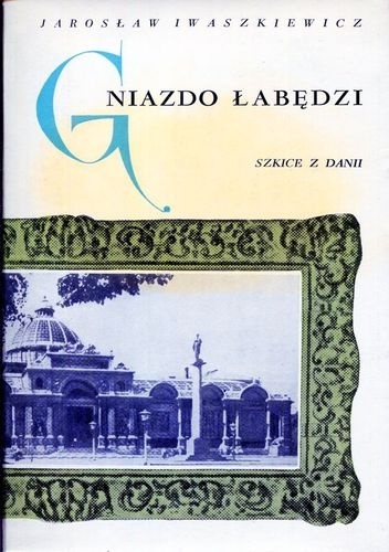 Gniazdo łabędzi. Szkice z Danii - Jarosław Iwaszkiewicz