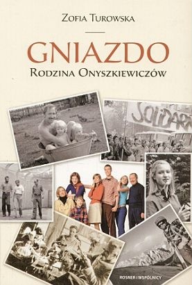 Gniazdo. Rodzina Onyszkiewiczów - Zofia Turowska