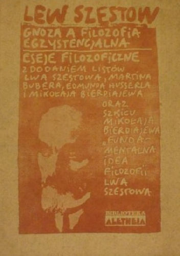 Gnoza a filozofia egzystencjalna. Eseje filozoficzne - Lew Szestow