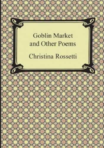 Goblin Market and Other Poems - Christina Rossetti