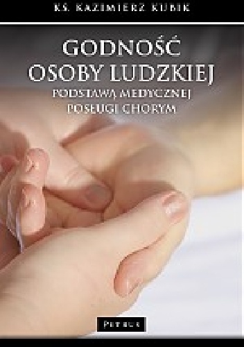 Godność osoby ludzkiej - Ks. Kazimierz Kubik