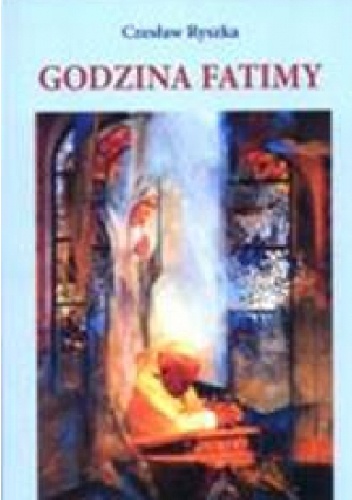 Godzina Fatimy - Czesław Ryszka