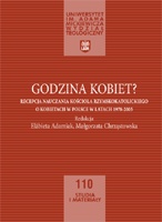 Godzina Kobiet? Recepcja nauczania Kościoła Rzymskokatolickiego o kobietach w Polsce w latach 1978-2005 - Elżbieta Adamiak, Małgorzata Chrząstowska