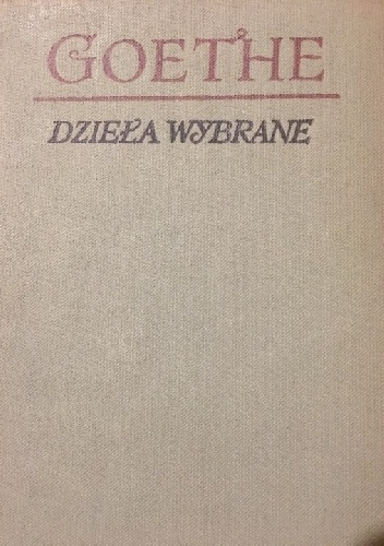 Goethe Dzieła wybrane, IV tomy - Johann Wolfgang von Goethe