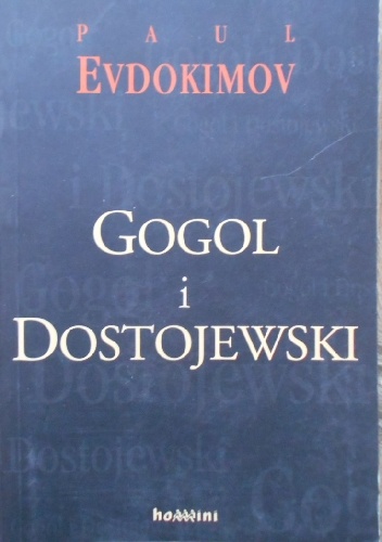 Gogol i Dostojewski czyli zstąpienie do otchłani - Paul Evdokimov