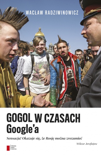 Gogol w czasach Google'a - Wacław Radziwinowicz