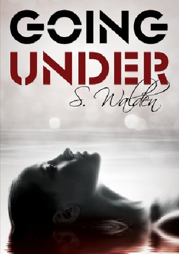 Going Under - S. Walden