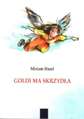 Goldi ma skrzydła - Miriam Harel