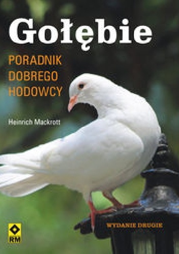 Gołębie. Poradnik dobrego hodowcy - Heinrich Mackrott