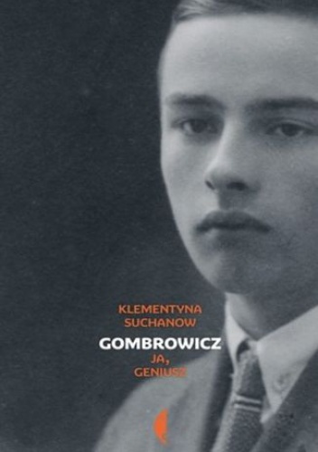 Gombrowicz. Ja, geniusz Tom 1 - Klementyna Suchanow