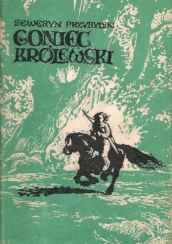 Goniec królewski. Powieść historyczna z jedenastego wieku - Seweryn Przybylski