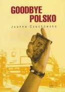 Goodbye Polsko - Joanna Czechowska