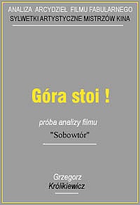 Góra stoi! Próba analizy filmu "Sobowtór" - Grzegorz Królikiewicz