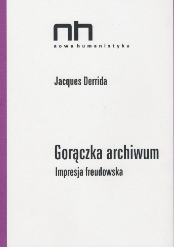 Gorączka archiwum - Jacques Derrida