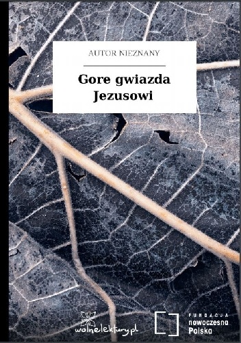 Gore gwiazda Jezusowi - autor nieznany