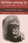 Gorillas among Us. A primate Ethnographer's Book of Days - Dawn Prince-Hughes