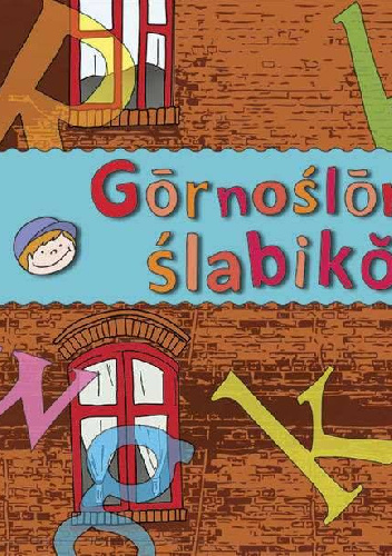 Gōrnoślōnski Ślabikŏrz - Bogdan Kallus