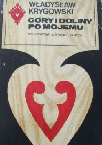 Góry i doliny po mojemu - Władysław Krygowski