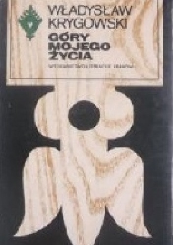 Góry mojego życia - Władysław Krygowski