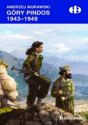 Góry Pindos 1943-1949. - Andrzej Murawski