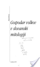 Gospodar volkov v slovanski mitologiji - Mirjam Mencej